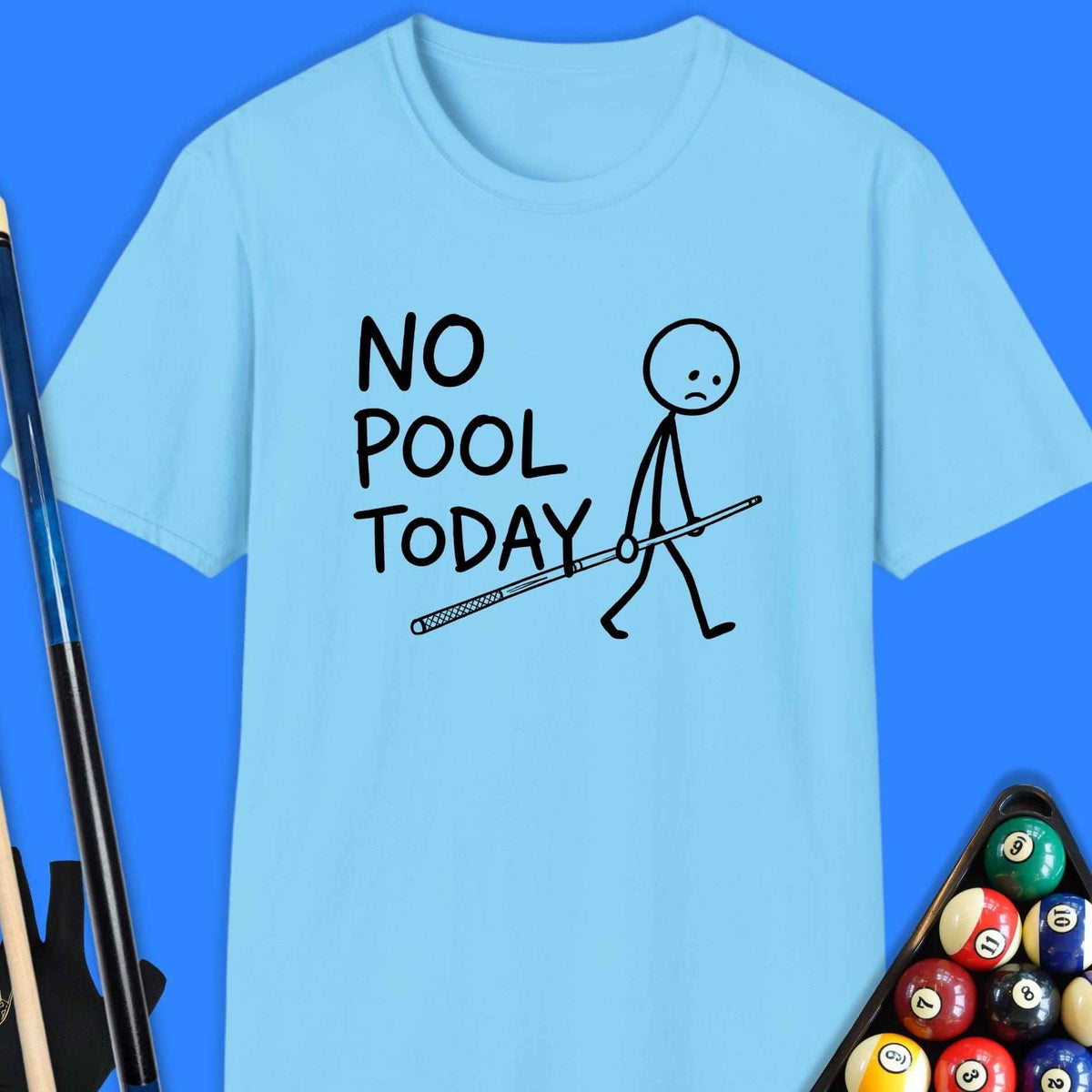 No Pool Today T-Shirt Gift For Pool Player