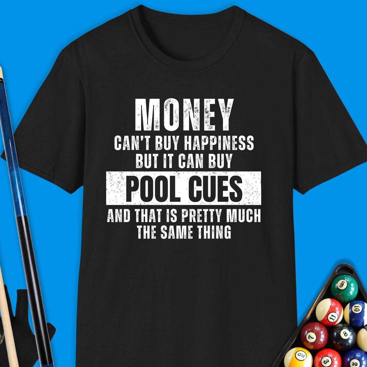 Money Can't Buy Happiness Pool T-Shirt Gift For Pool Player