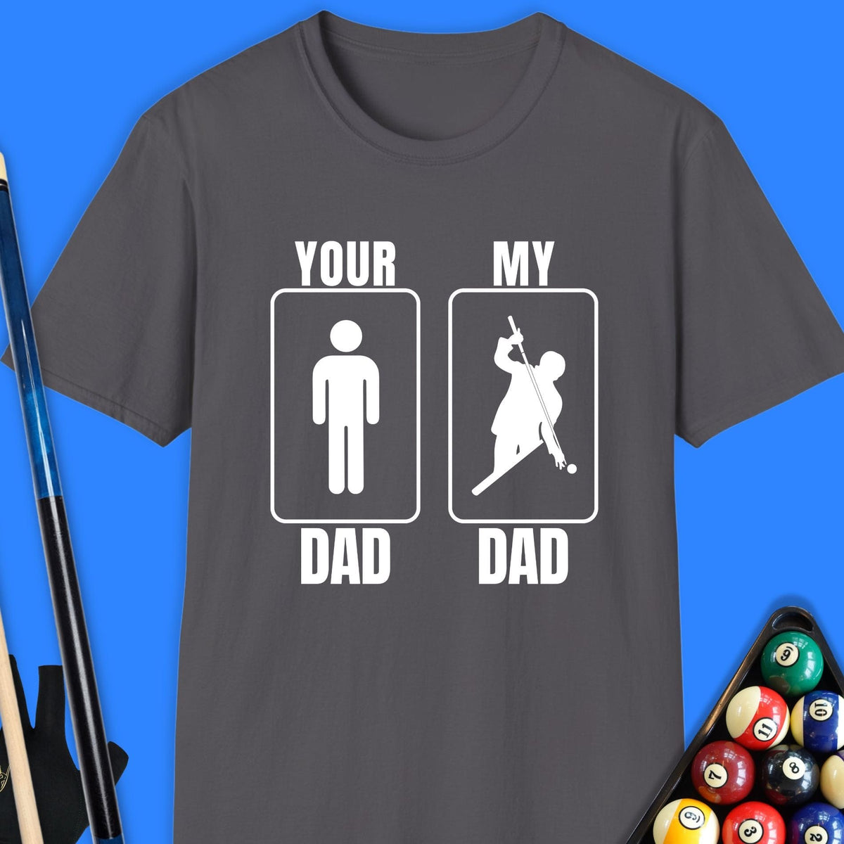 Your Dad My Dad Pool T-Shirt Gift For Pool Player