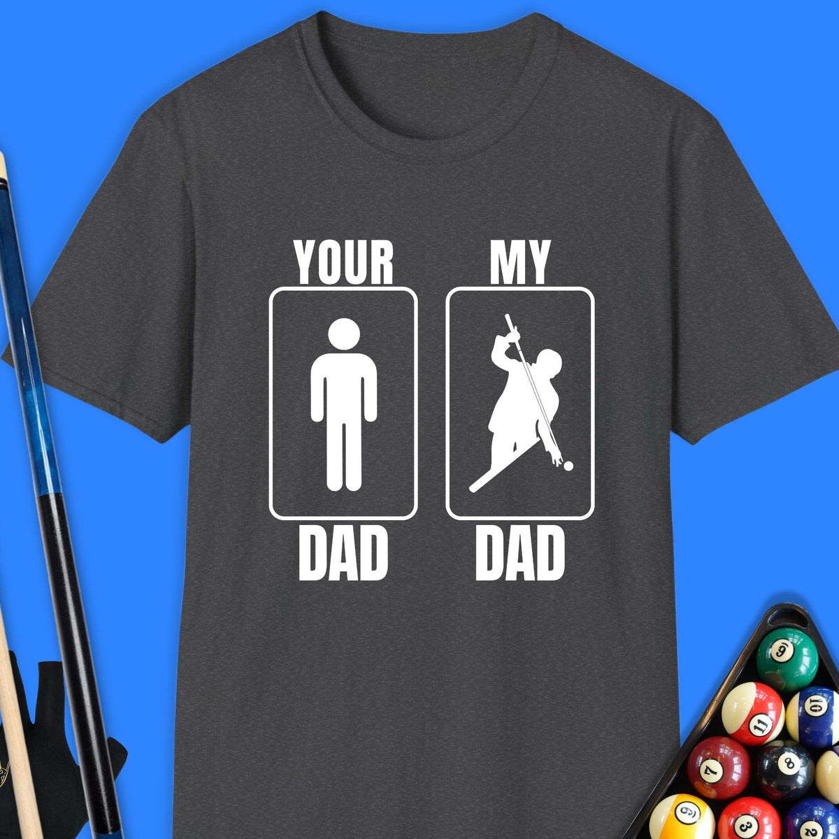 Your Dad My Dad Pool T-Shirt Gift For Pool Player