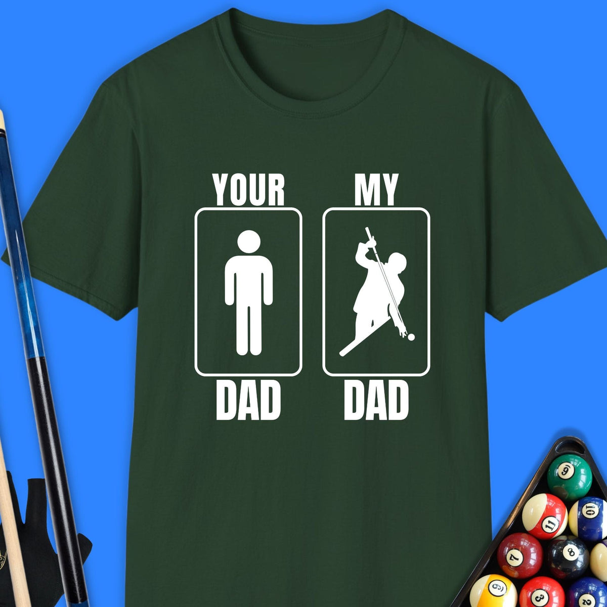 Your Dad My Dad Pool T-Shirt Gift For Pool Player