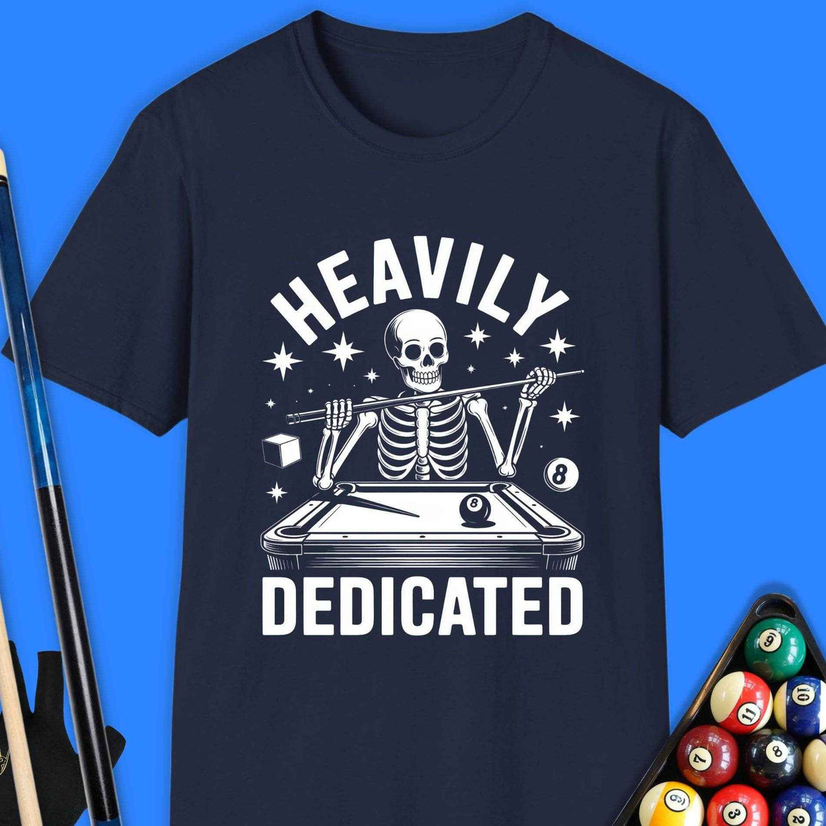 Heavily Dedicated Pool T-Shirt Gift For Pool Player