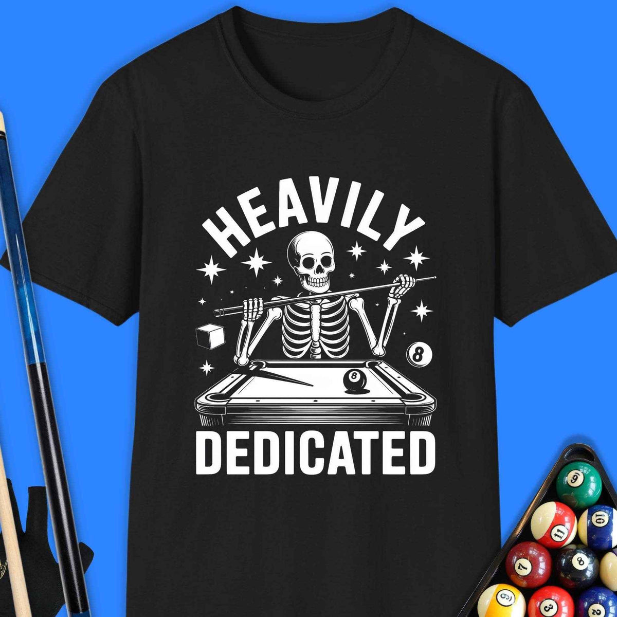Heavily Dedicated Pool T-Shirt Gift For Pool Player