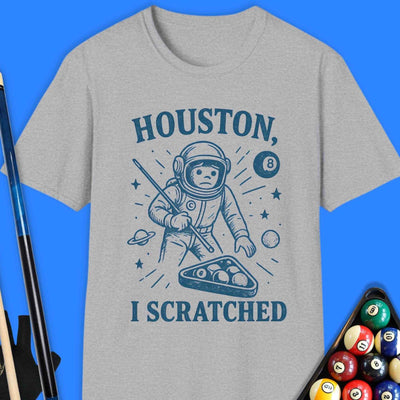Houston I Scratched Pool T-Shirt Gift For Pool Player
