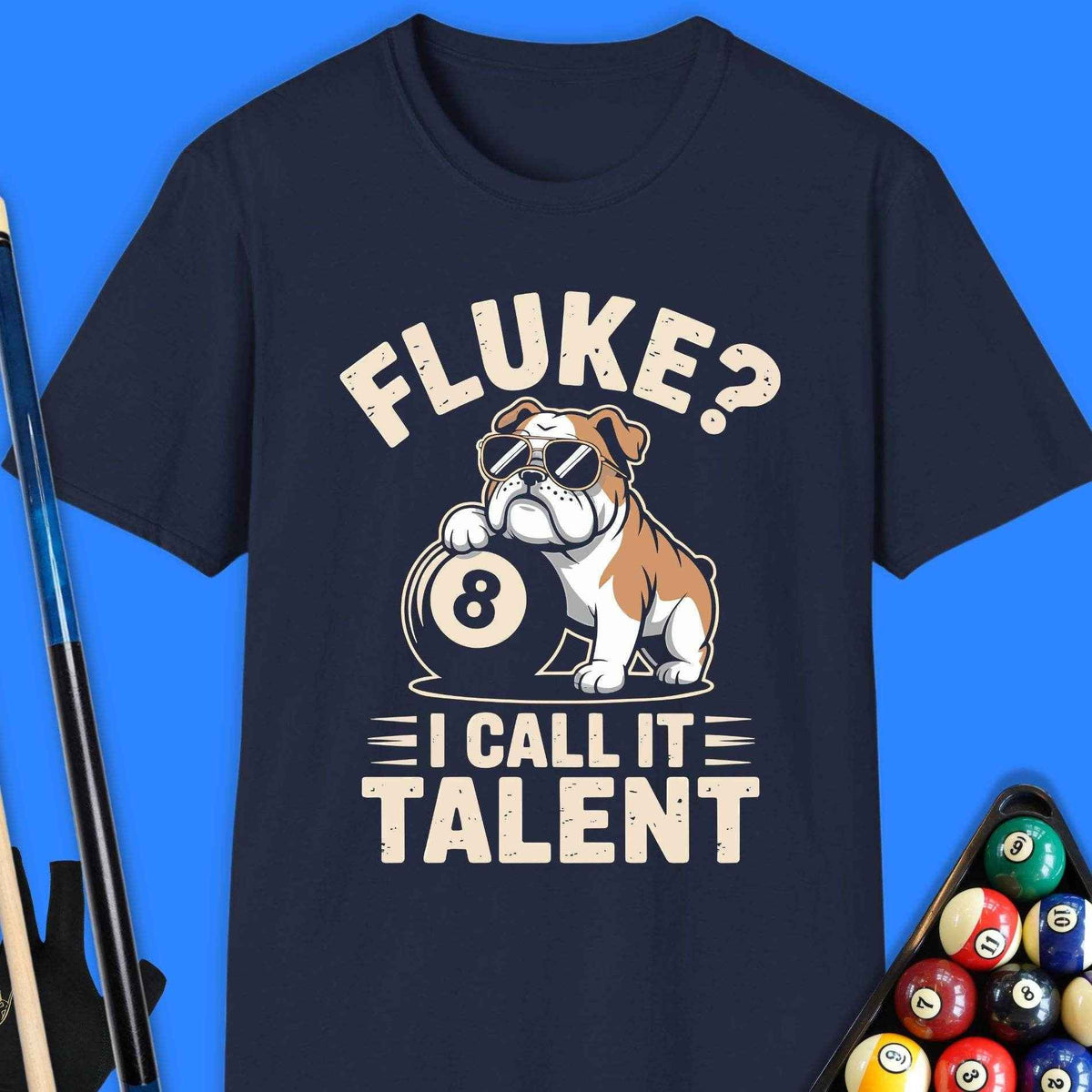 Fluke? I Call It Talent Pool T-Shirt Gift For Pool Player