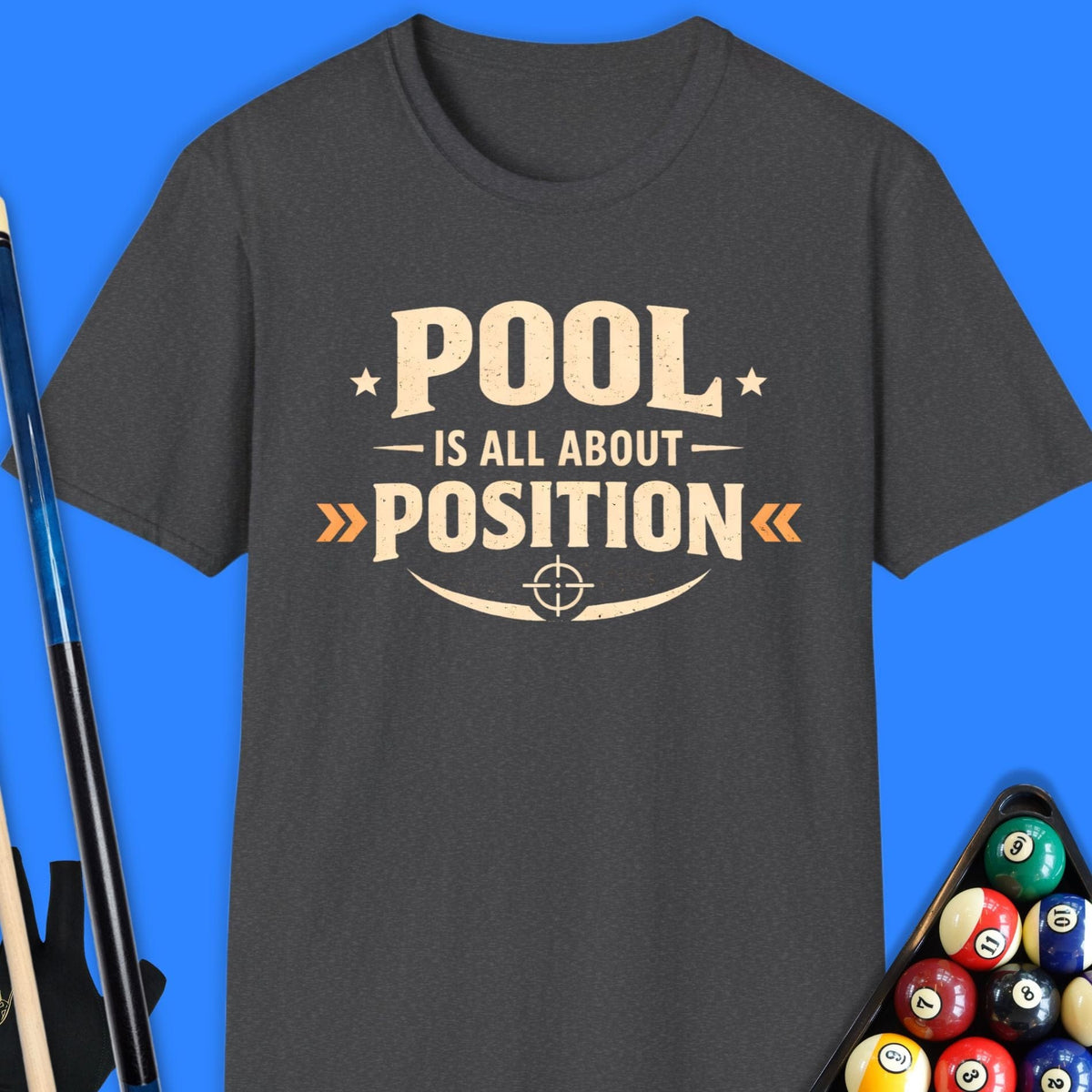 Pool Is All About Position T-Shirt Gift For Pool Player