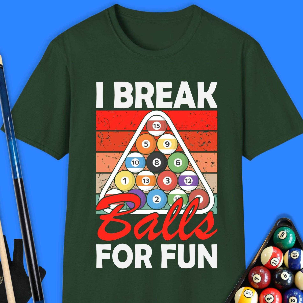 I Break Ball For Fun Pool T-Shirt Gift For Pool Player