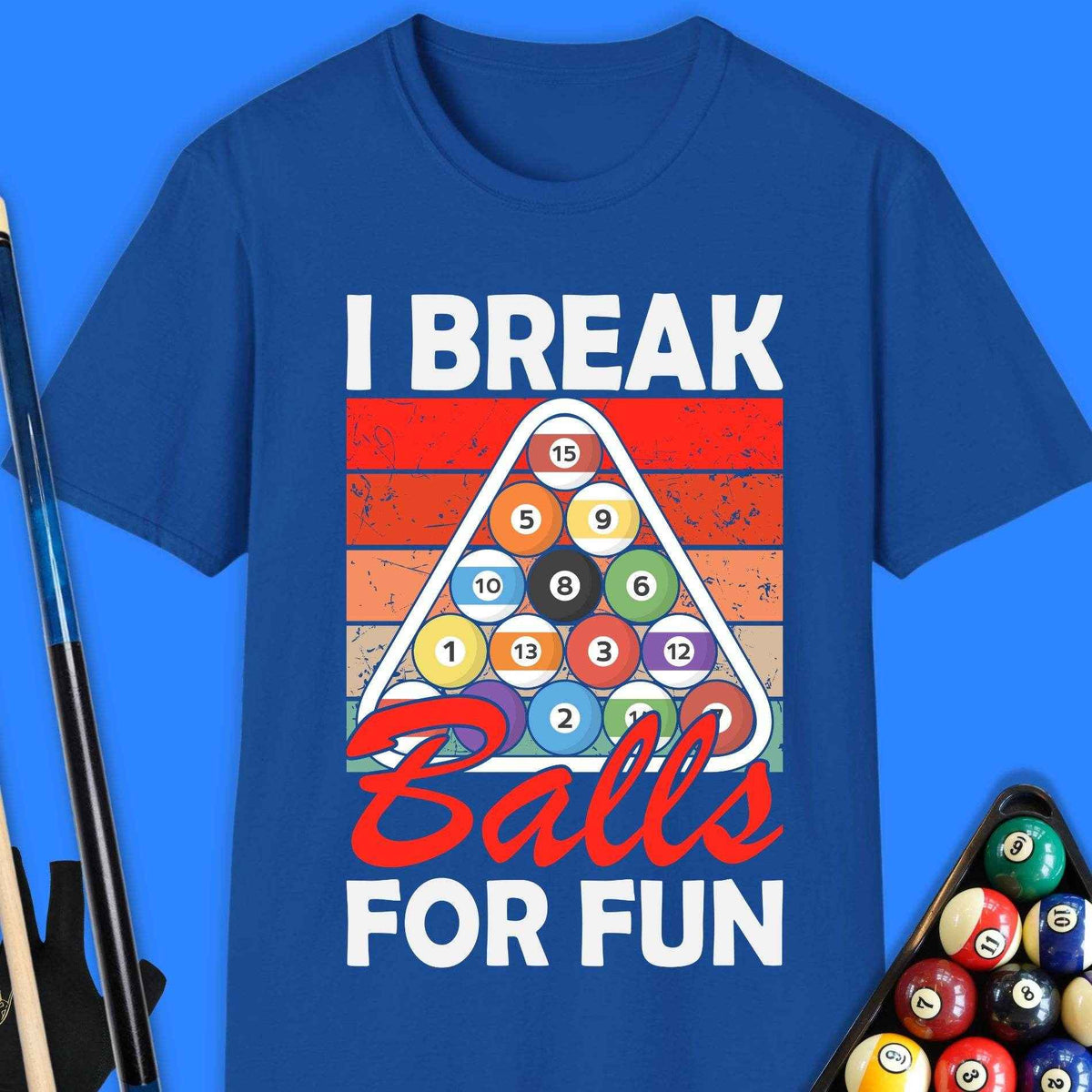 I Break Ball For Fun Pool T-Shirt Gift For Pool Player