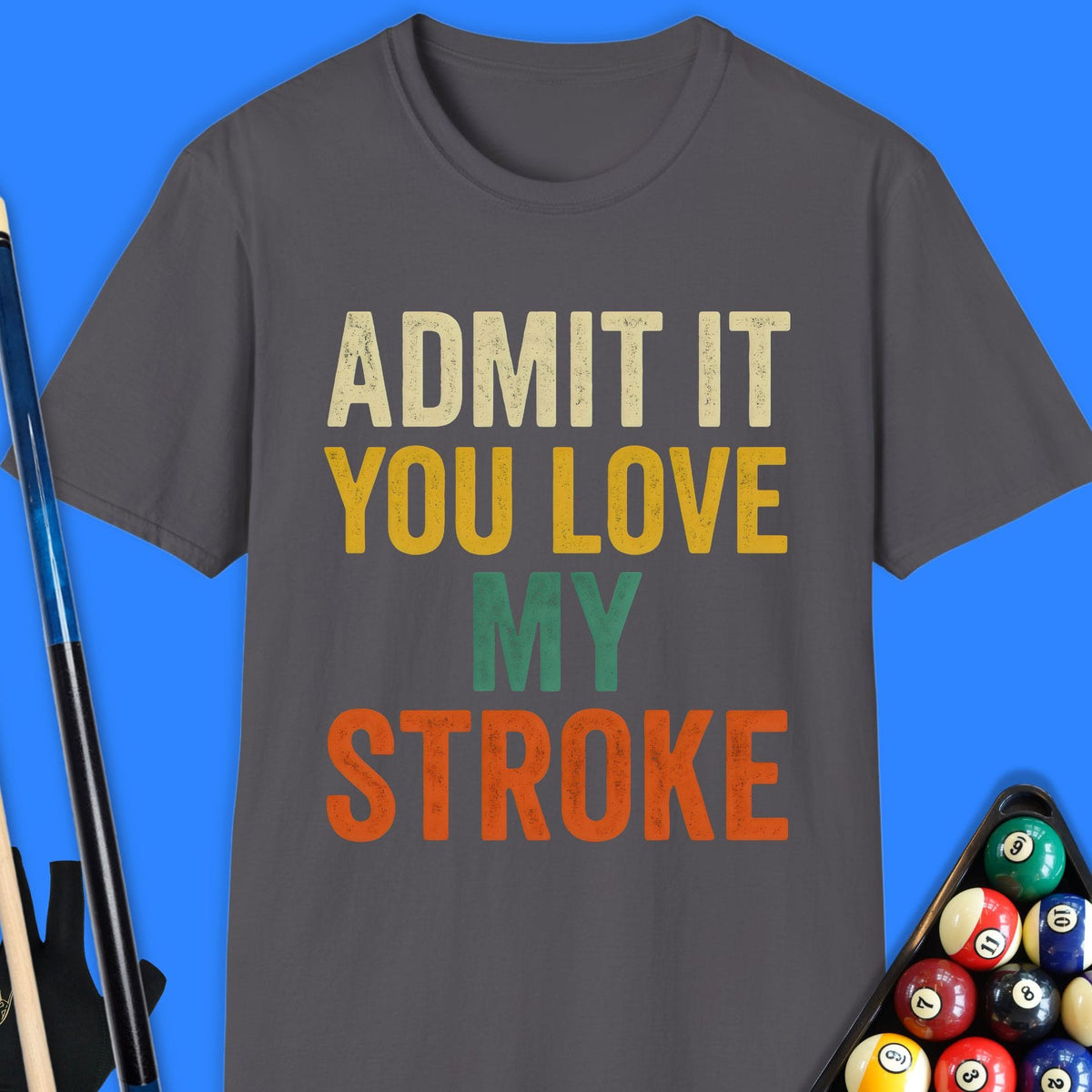 Admit It Pool T-Shirt Gift For Pool Player