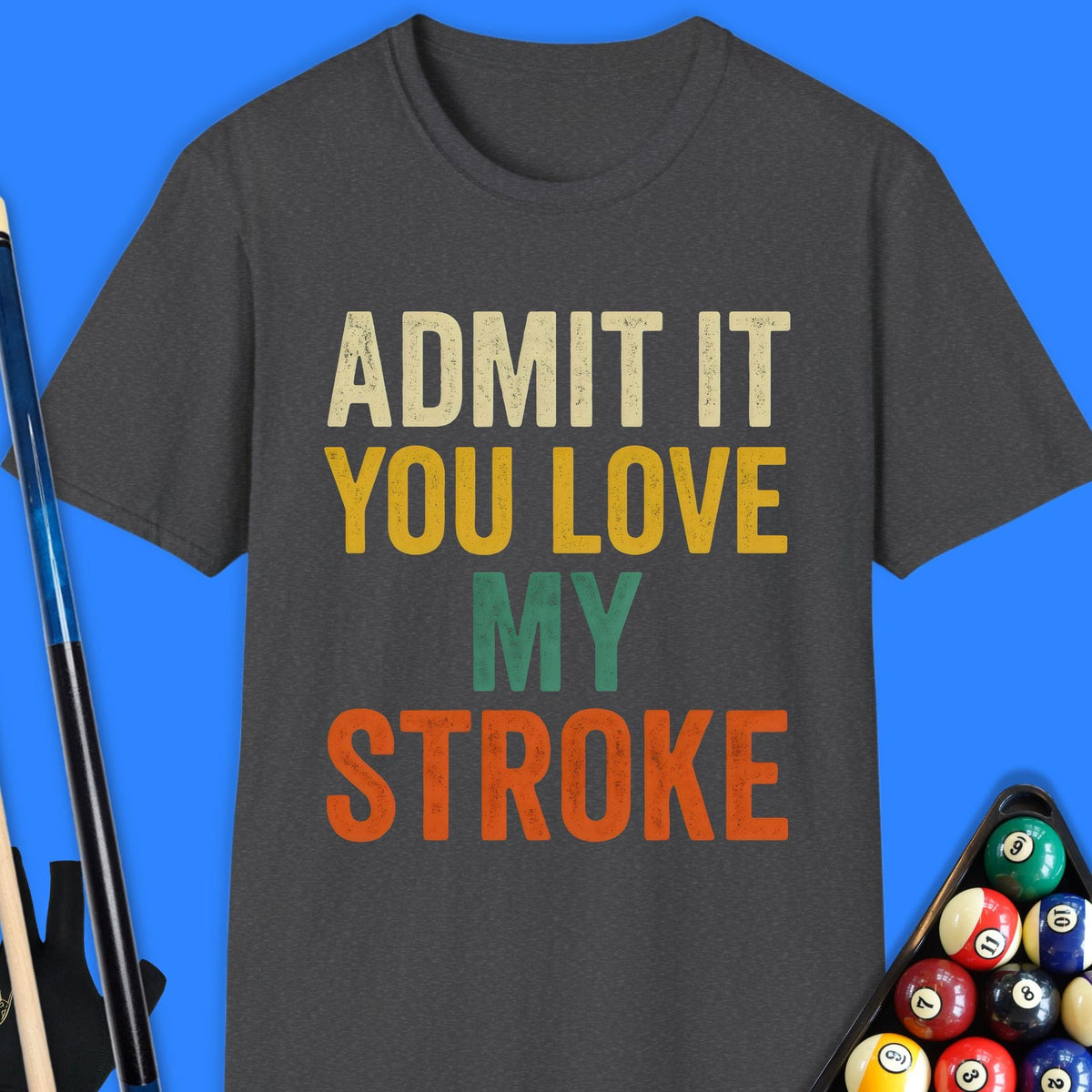 Admit It Pool T-Shirt Gift For Pool Player
