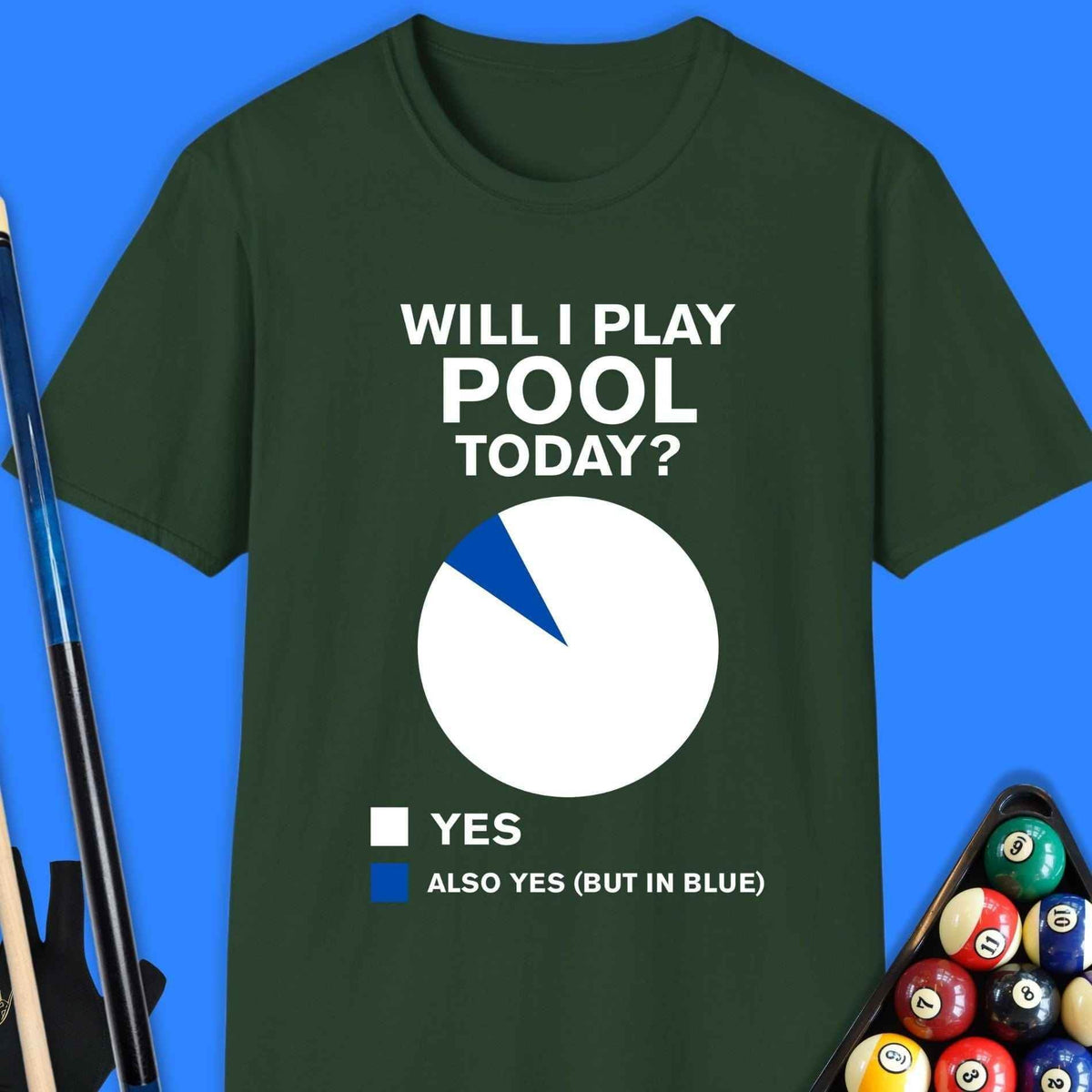 Will I Play Today Pool T-Shirt Gift For Pool Player