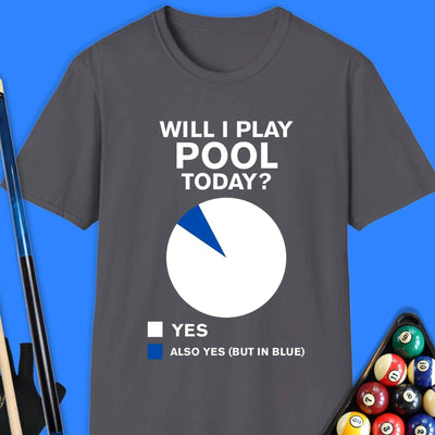 Will I Play Today Pool T-Shirt Gift For Pool Player