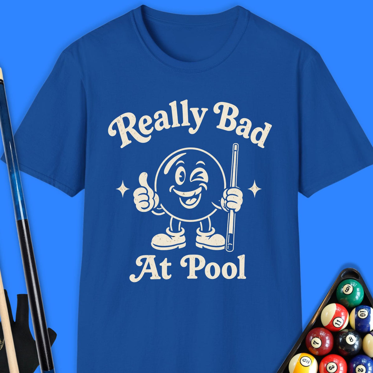 Really Bad At Pool T-Shirt Gift For Pool Player