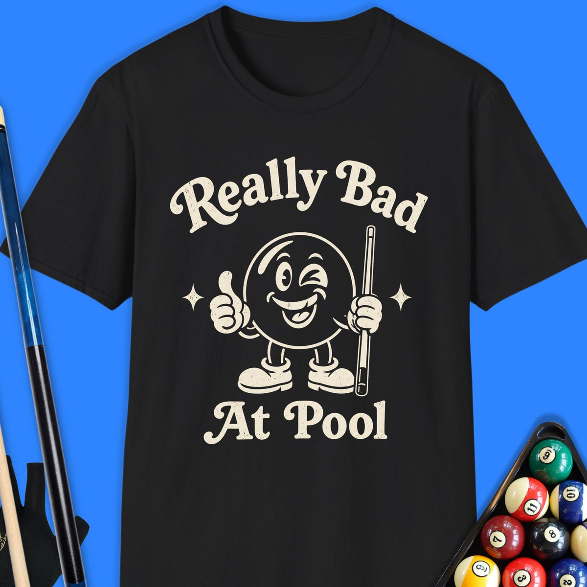Really Bad At Pool T-Shirt Gift For Pool Player