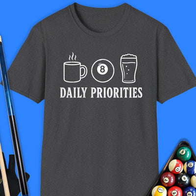 Daily Priorities Pool T-Shirt Gift For Pool Player