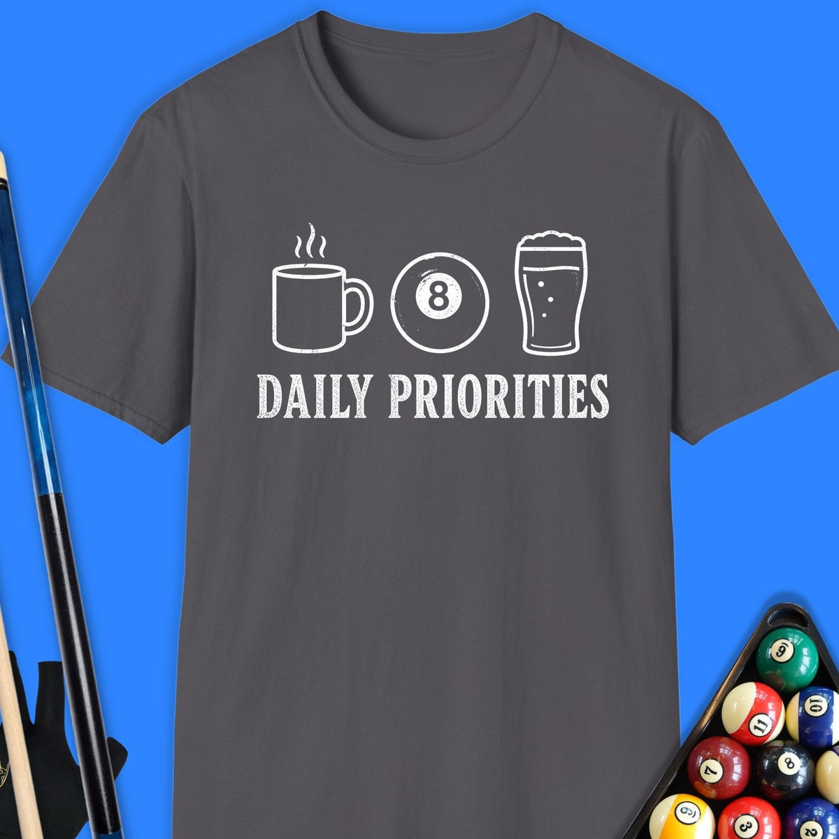 Daily Priorities Pool T-Shirt Gift For Pool Player