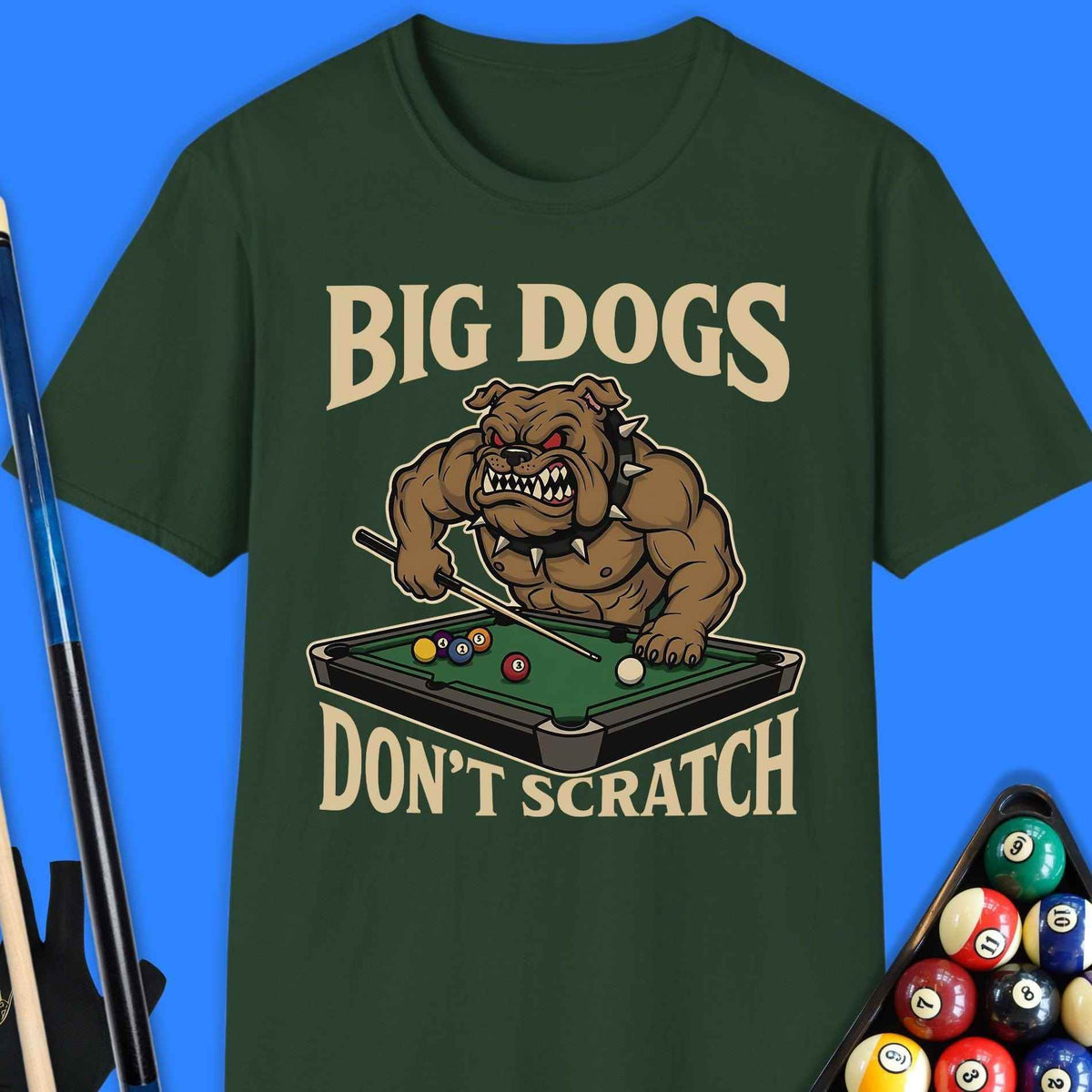 Big Dogs Don’t Scratch Pool T-Shirt Gift For Pool Player
