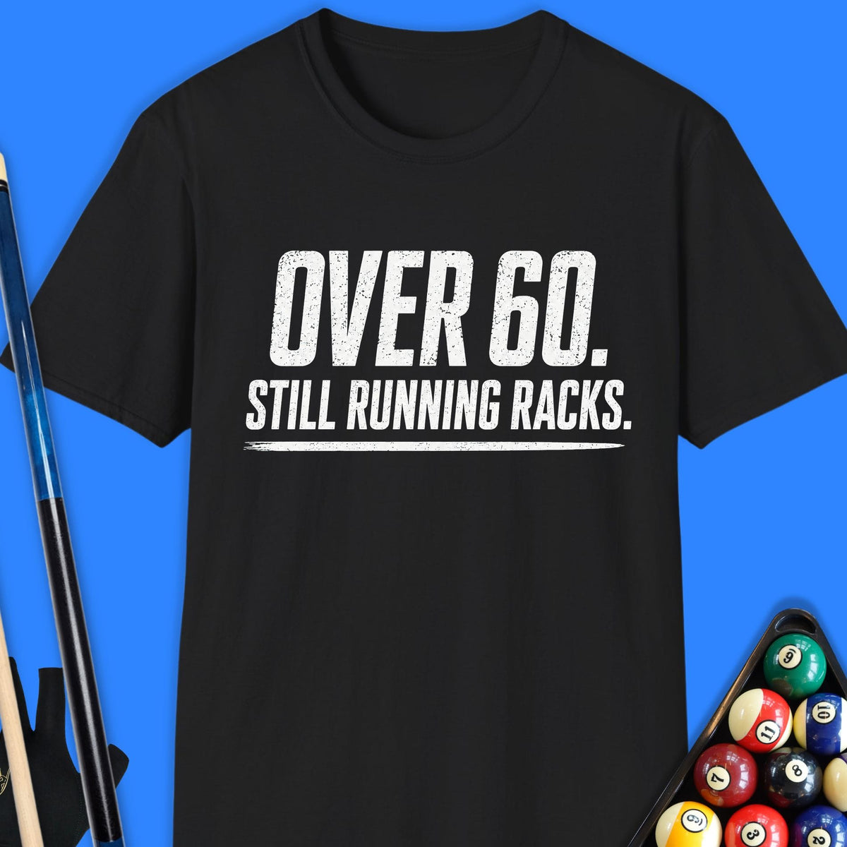Over 60 Running Racks Pool T-Shirt Gift For Pool Player