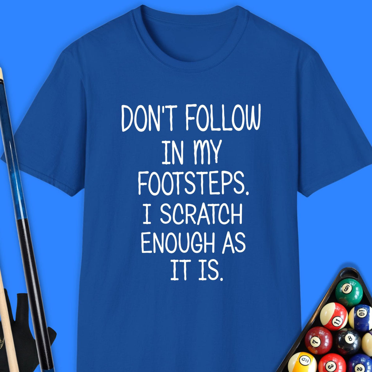 Don't Follow Scratch Pool T-Shirt Gift For Pool Player
