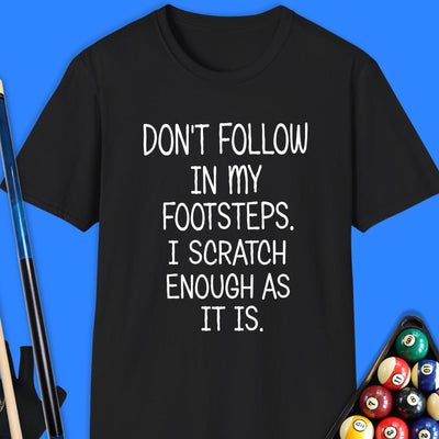 Don't Follow Scratch Pool T-Shirt Gift For Pool Player