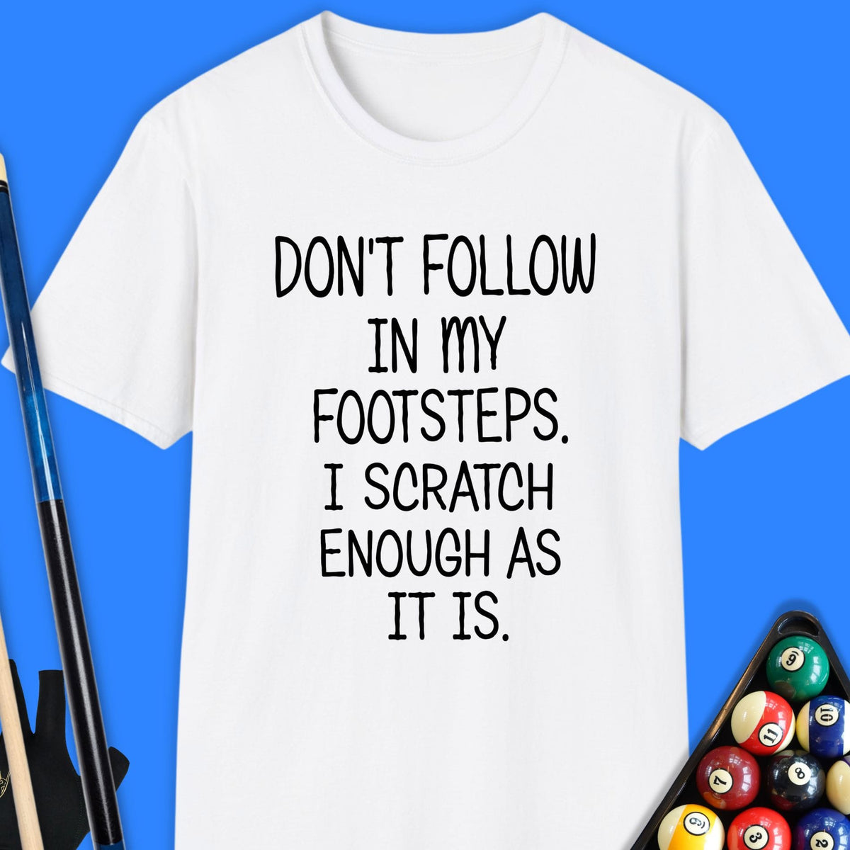 Don't Follow Scratch Pool T-Shirt Gift For Pool Player