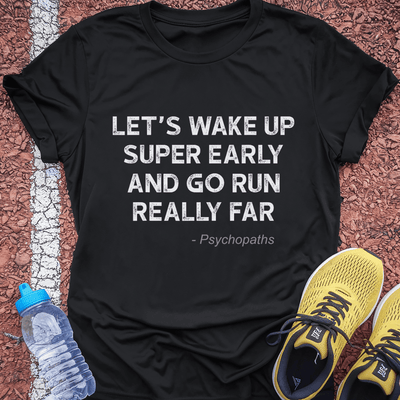 Wake Up Early T-Shirt Gift Ideas For Runners