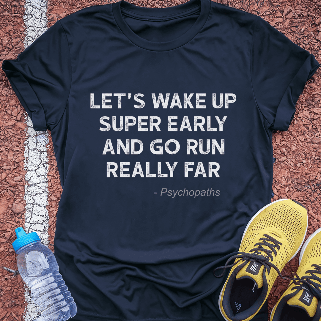 Wake Up Early T-Shirt Gift Ideas For Runners