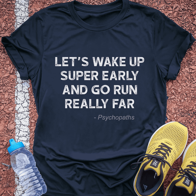 Wake Up Early T-Shirt Gift Ideas For Runners