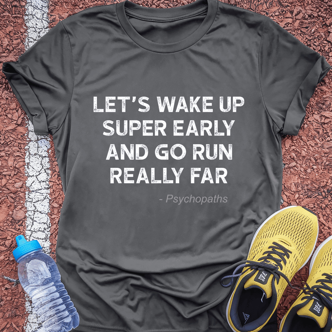 Wake Up Early T-Shirt Gift Ideas For Runners