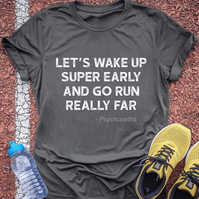 Wake Up Early T-Shirt Gift Ideas For Runners