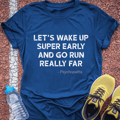 Wake Up Early T-Shirt Gift Ideas For Runners