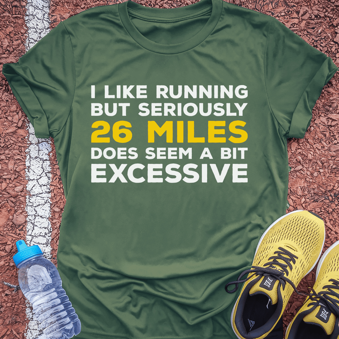 A Bit Excessive T-Shirt Gift Ideas For Runners