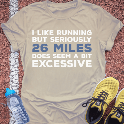 A Bit Excessive T-Shirt Gift Ideas For Runners