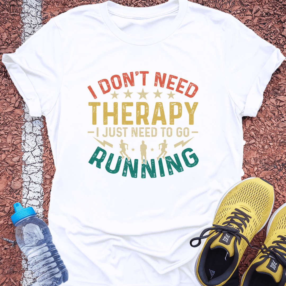 Don't Need Therapy T-Shirt Gift Ideas For Runners