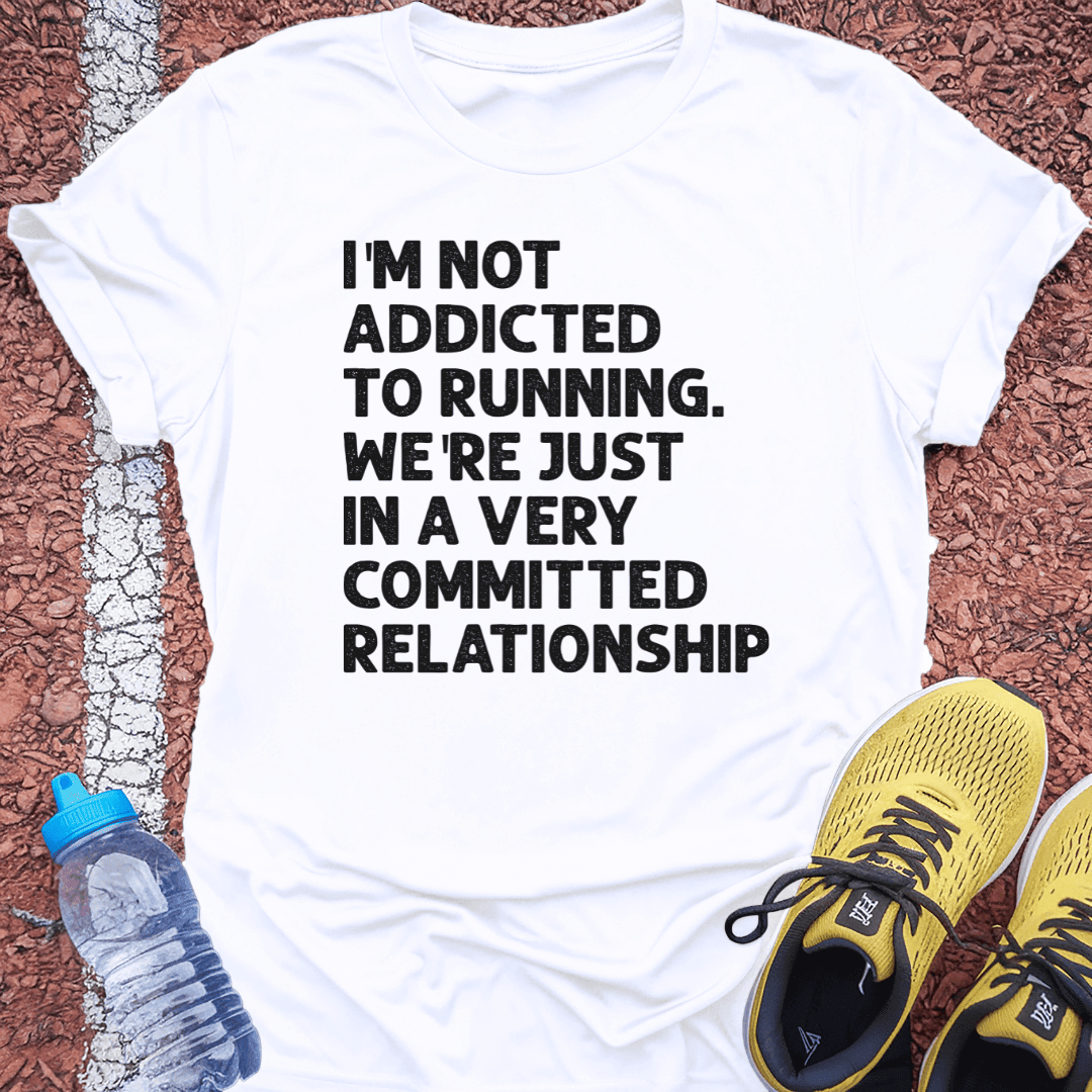 Not Addicted T-Shirt Gift Ideas For Runners