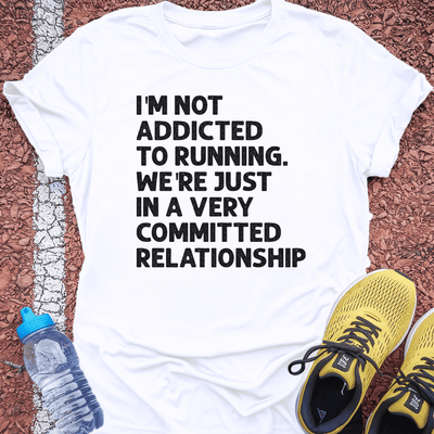 Not Addicted T-Shirt Gift Ideas For Runners