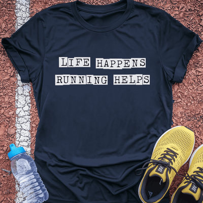 Life Happens T-Shirt Gift Ideas For Runners