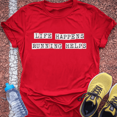 Life Happens T-Shirt Gift Ideas For Runners