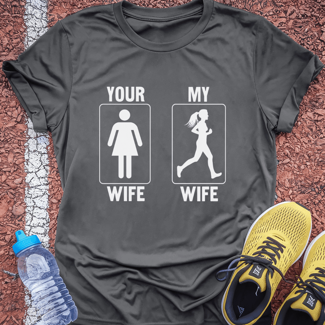Your Wife, My Wife T-Shirt Gift Ideas For Runners
