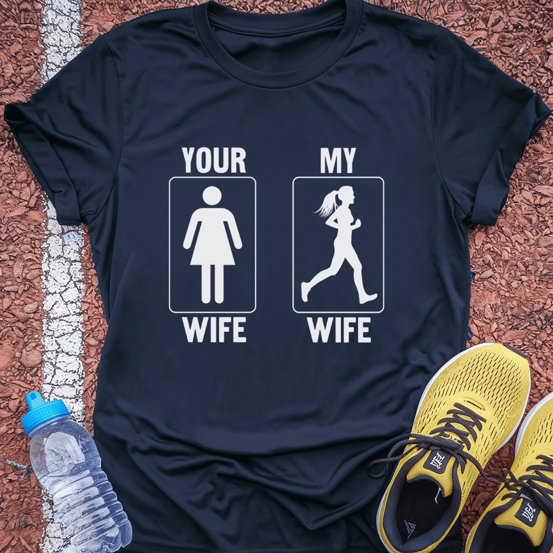 Your Wife, My Wife T-Shirt Gift Ideas For Runners