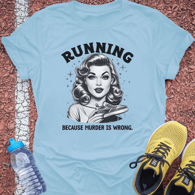 Murder is Wrong T-Shirt Gift Ideas For Runners