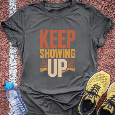 Keep Showing Up T-Shirt Gift Ideas For Runners