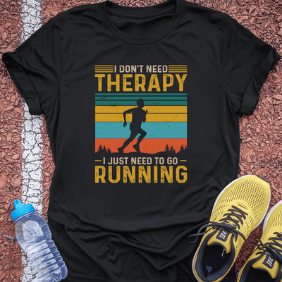 I Don't Need Therapy T-Shirt Gift Ideas For Runners