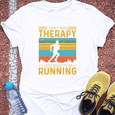 I Don't Need Therapy T-Shirt Gift Ideas For Runners