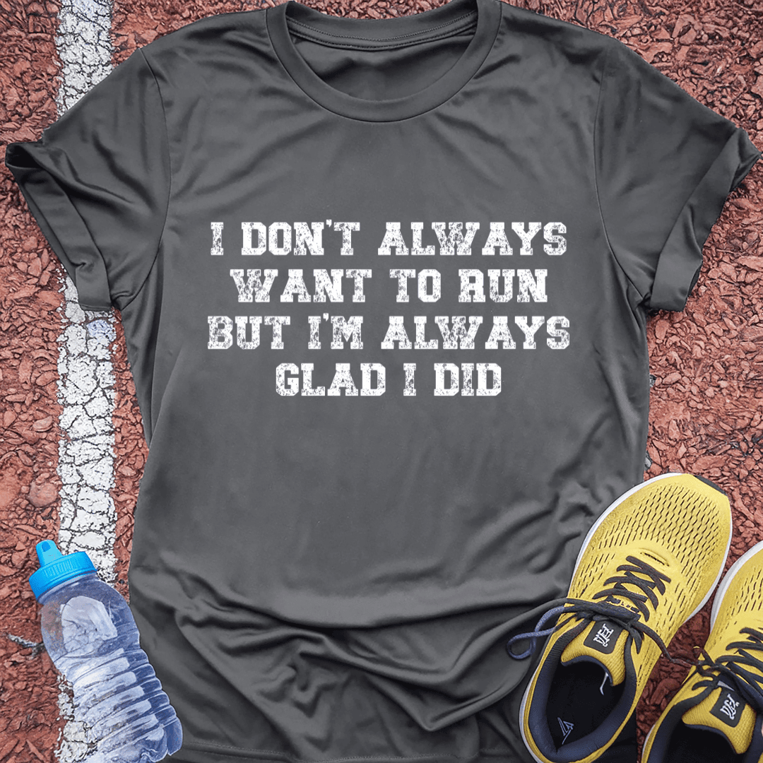Glad I Did T-Shirt Gift Ideas For Runners