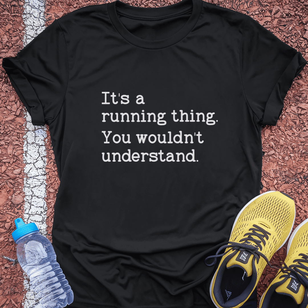 It's a Running Thing T-shirt Gift Ideas For Runners