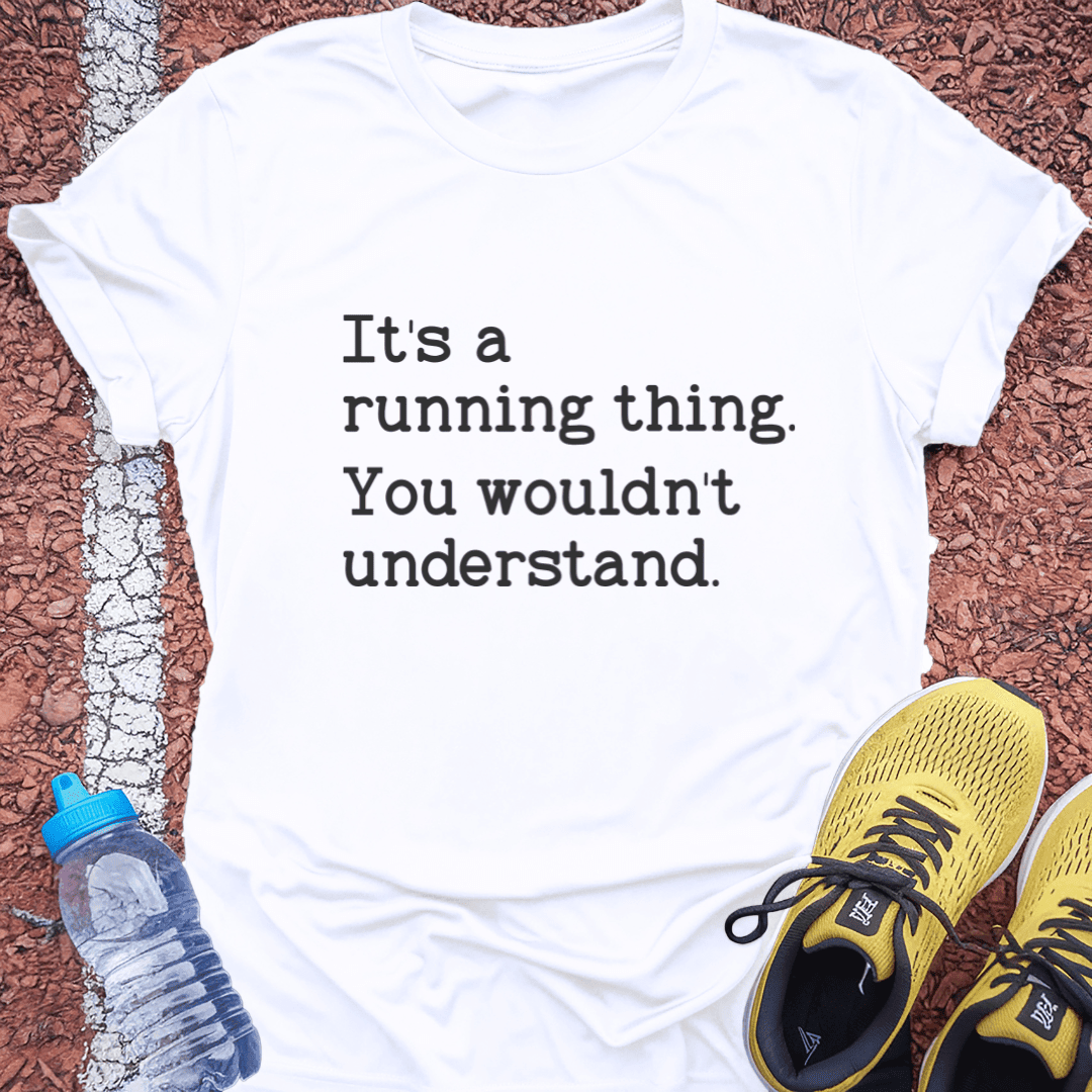 It's a Running Thing T-shirt Gift Ideas For Runners