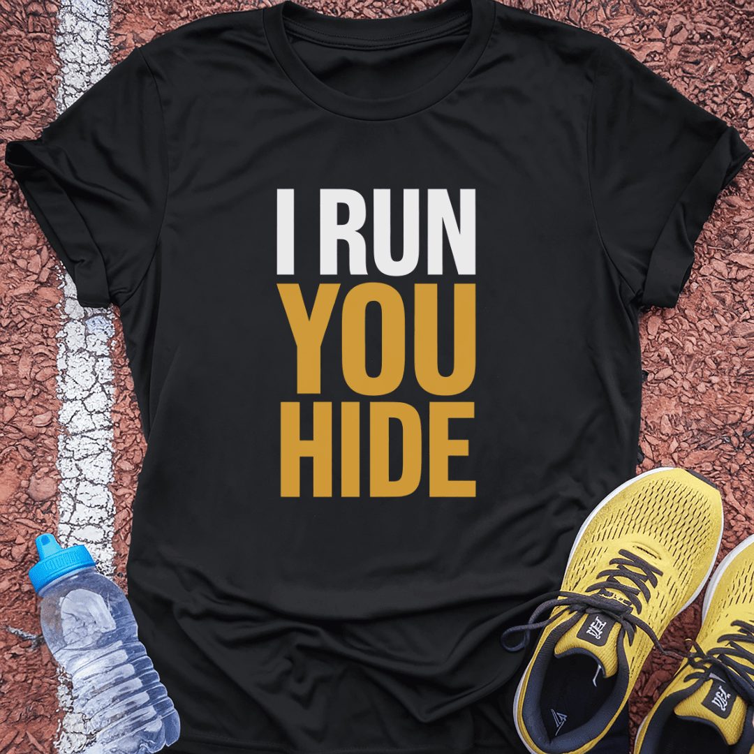 I Run You Hide T-shirt Gift Ideas For Runners