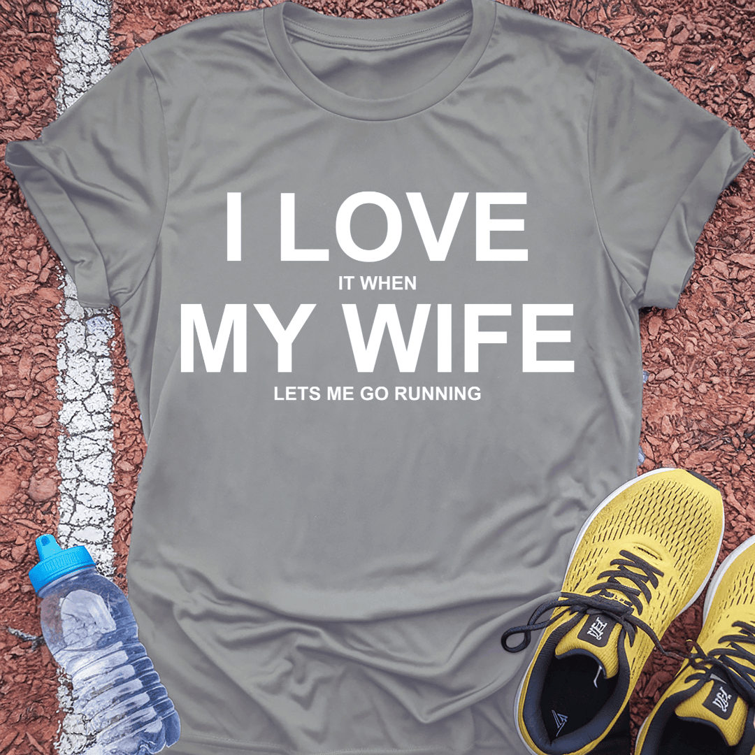 Love My Wife T-Shirt Gift Ideas For Runners