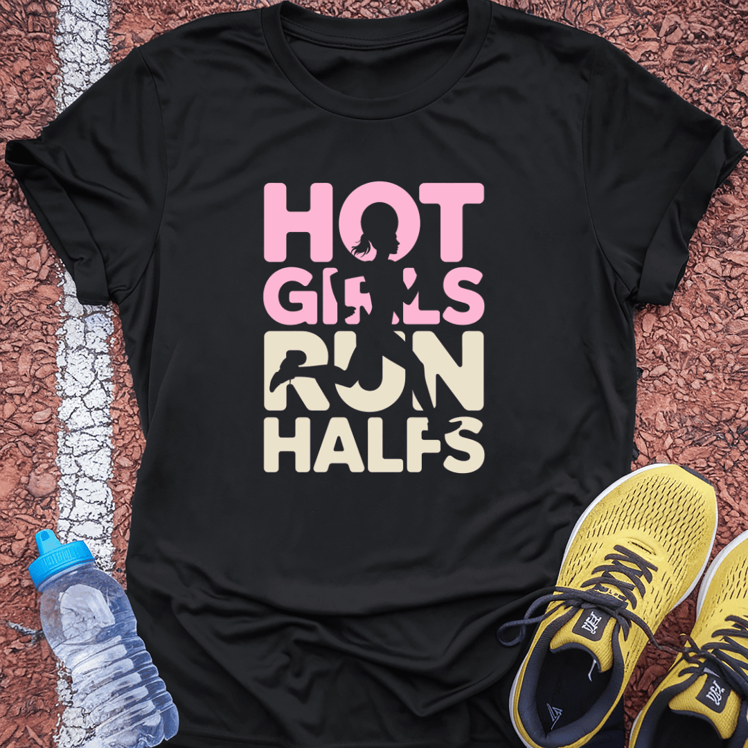 Hot Girls Run Halfs T-Shirt Gift Ideas For Runners